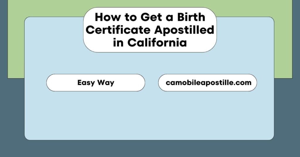 How to Get a Birth Certificate Apostilled in California